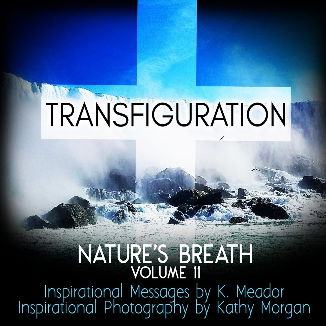 Nature’s Breath: Transfiguration